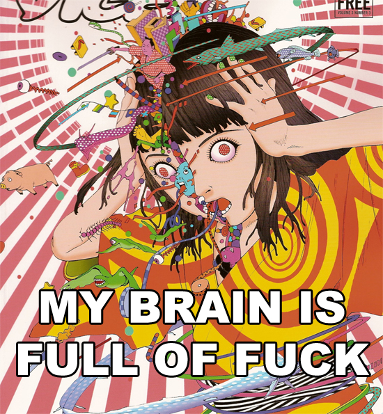My Brain Is Full of Fuck