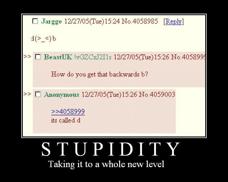 Stupidity