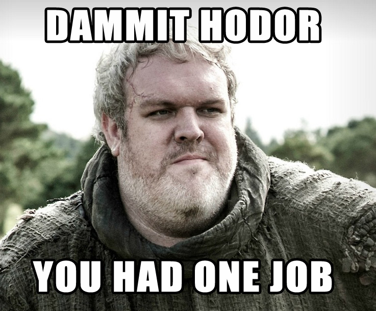Dammit Hodor
