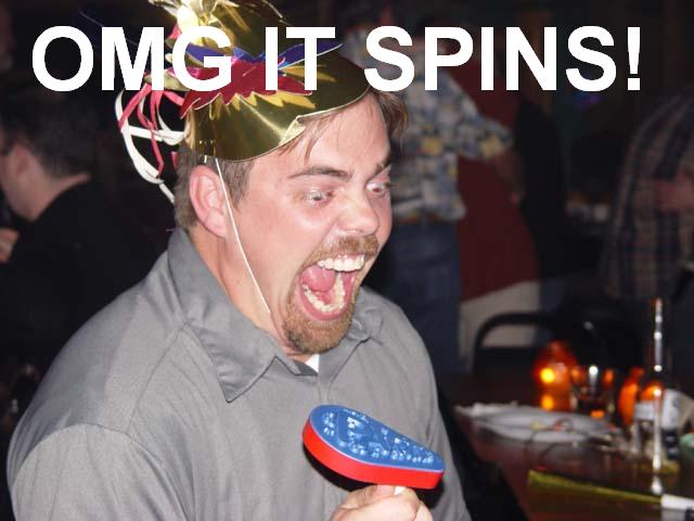OMG IT SPINS!