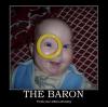 The Baron finds your antics amusing