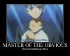Master of the obvious