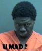 You mad?