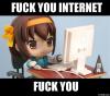 Fuck you internet