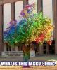 Faggot Tree