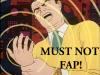 Must not fap