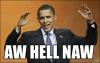 Obama Hell Naw