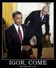 Obama and Igor