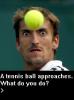 Tennis ball approaches