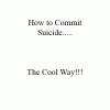 Suicide the cool way